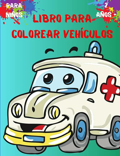 Libro Para Colorear Vehiculos Para Niños 2 Años +: Divertirs