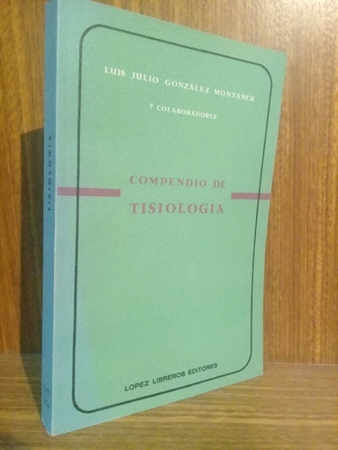 Compendio De Tisología - Gonzalez Montaner (1986, Lopez)