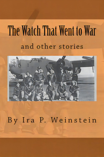 The Watch That Went To War: And Other Stories, De Elson, Aaron. Editorial Createspace, Tapa Blanda En Inglés