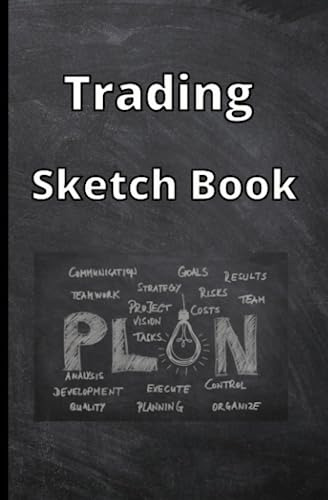 Sketch Book: Sketchbook For Traders Drawing Blank Paper Pad