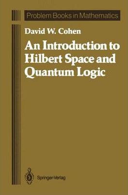 Libro An Introduction To Hilbert Space And Quantum Logic ...