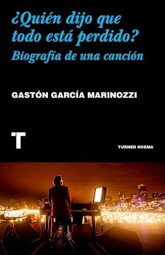 Quién Dijo Que Todo Está Perdido ? - Gaston Garcia Marinozzi