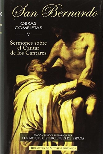 Obras Completas De San Bernardo: El Cantar De Los Cantares: 