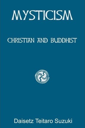 Mysticism - Daisetz Teitaro Suzuki (paperback)