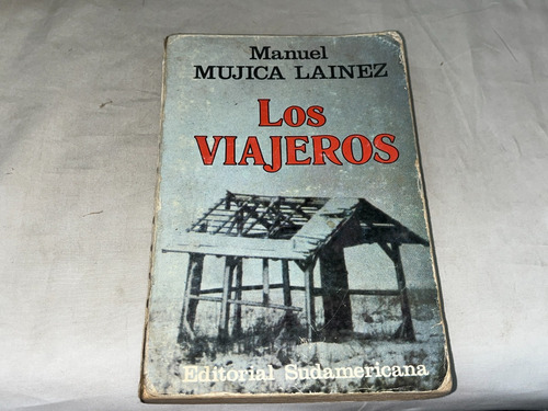 Lso Viajeros - Manuel Mujica Lainez - Sudamericana (Usado)