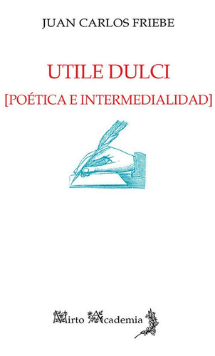 Libro Utile Dulci - Friebe, Juan Carlos