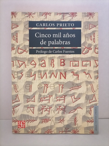 Cinco Mil Años De Palabras, Carlos Prieto