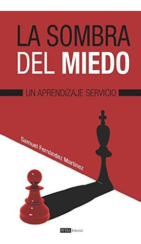 Libro: La Sombra Del Miedo: Un Aprendizaje Servicio (spanish