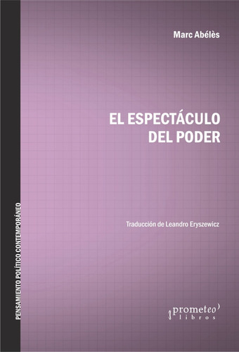 El Espectáculo Del Poder. Marc Abelés