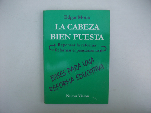 La Cabeza Bien Puesta - Reforma Educativa - Edgar Morin