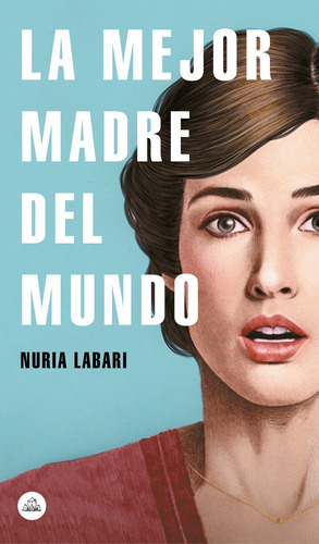 La Mejor Madre Del Mundo, De Labari, Nuria. Serie Ah Imp Editorial Literatura Random House, Tapa Blanda En Español, 2019