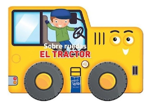 Libro - Tractor (coleccion Sobre Ruedas) [+3 Años] (cartone