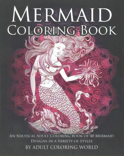 Mermaid Coloring Book, De Adult Coloring World. Editorial Createspace Independent Publishing Platform, Tapa Blanda En Inglés
