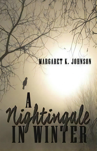 A Nightingale In Winter, De Margaret K Johnson. Editorial Omnific Publishing, Tapa Blanda En Inglés