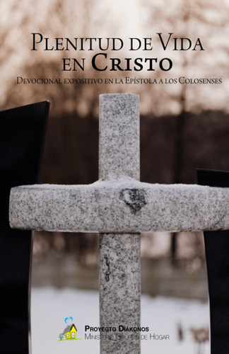 Plenitud De Vida En Cristo Devocional Colosenses Pan Diario