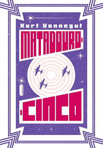 Matadouro-Cinco, de Kurt Vonnegut. Editora Intrínseca, capa dura em português, 2019