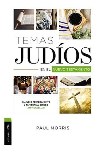 Libro : Temas Judios En El Nuevo Testamento - Morris, Paul