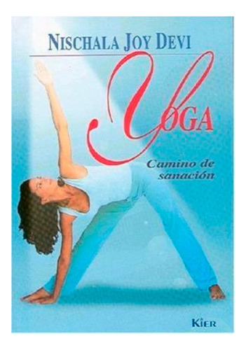 Yoga Camino De Sanacion- Nischala Joy Devi