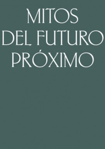 Libro Mitos Del Futuro Prã³ximo - Vallã©s Vã­lchez, Laura