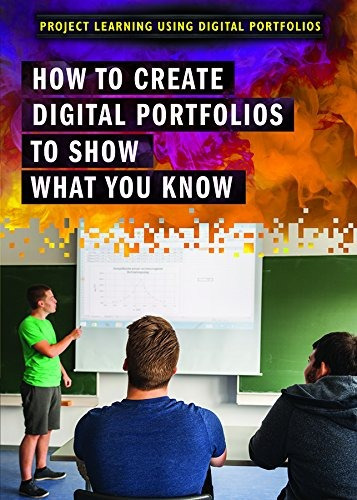 How To Create Digital Portfolios To Show What You Know (proj