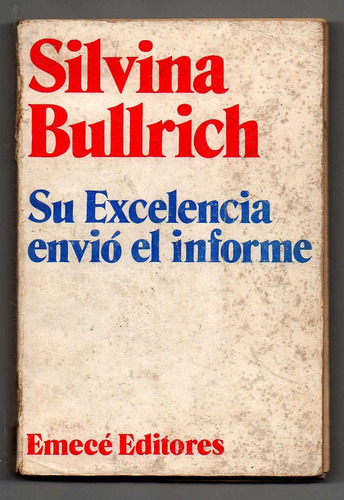 Su Excelencia Envio El Informe - Silvina Bullrich Usado (3)