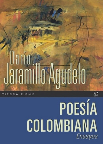 Poesía colombiana: Ensayos, de Darío Jaramillo Agudelo. Editorial Fondo de Cultura Económica, tapa blanda, edición 2023 en español