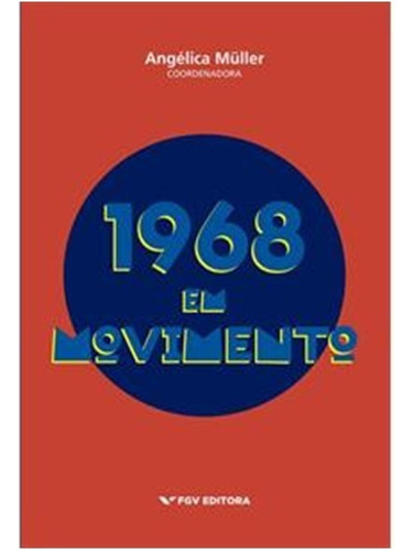 1968 Em Movimento, De Muller, Angelica (coord.). Editora Fgv, Edição 1 Em Português