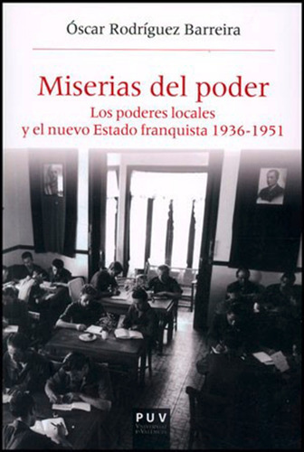 Miserias Del Poder, De Óscar Rodríguez Barreira. Editorial Publicacions De La Universitat De València, Tapa Blanda, Edición 1 En Español, 2013