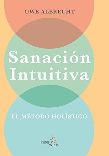 Libro Sanación Intuitiva El Método Holístico (spanish E&..