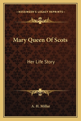 Libro Mary Queen Of Scots: Her Life Story - Millar, A. H.
