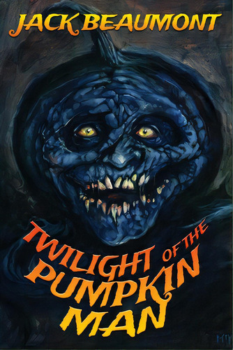 Twilight Of The Pumpkin Man, De Mcvey, Alex. Editorial Lightning Source Inc, Tapa Blanda En Inglés