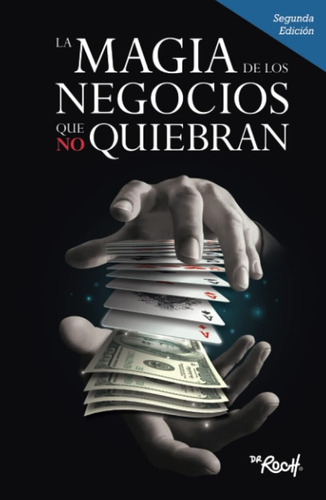 Libro La Magia De Los Negocios Que No Quiebran