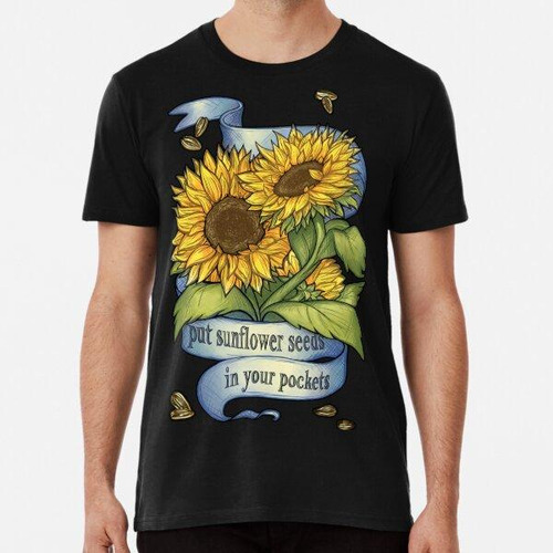 Remera Pon Semillas De Girasol En Tus Bolsillos Algodon Prem