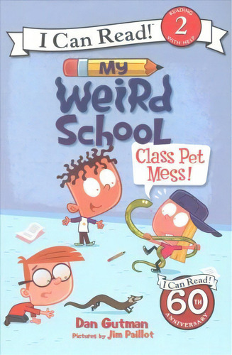 My Weird School: Class Pet Mess!, De Dan Gutman. I Can Read!, Vol. 1. Editorial Harpercollins Publishers Inc, Tapa Blanda En Inglés