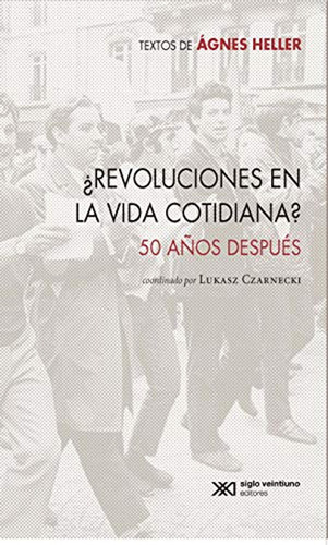 Revoluciones En La Vida Cotidiana? / &aacute;gnes Heller