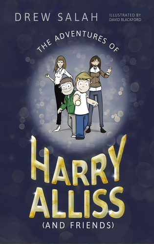 The Adventures Of Harry Alliss (and Friends), De Salah, Drew. Editorial Austin Macauley, Tapa Dura En Inglés