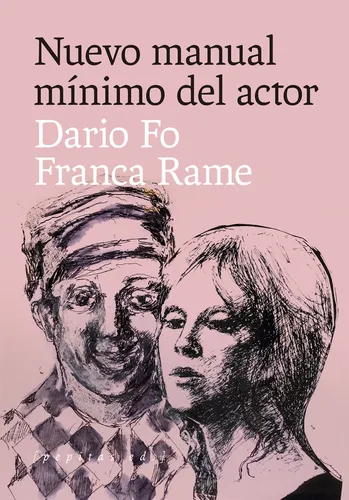 Nuevo Manual Mínimo Del Actor, De Dario Fo / Franca Rame. Editorial Pepitas De Calabaza, Tapa Blanda, Edición 1 En Español