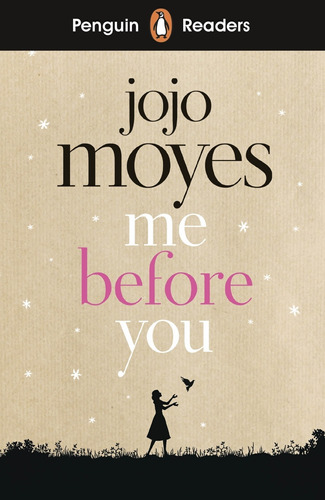 Me Before You - Jojo Moyes * Penguin Readers Level 4