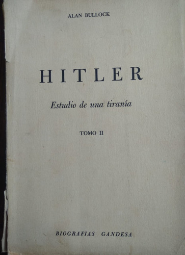 Hitler. Estudio De Una Tiranía. Tomo 2. Allan Bullock