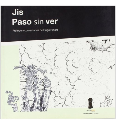 Paso Sin Ver, De Jis. Serie N/a, Vol. Volumen Unico. Editorial Sexto Piso, Tapa Blanda, Edición 1 En Español