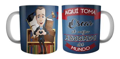 Mug Vaso Taza Pocillo Aqui Toma Abogado Abogada