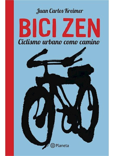 Bici Zen - Nueva Edicion - Juan Carlos Kreimer