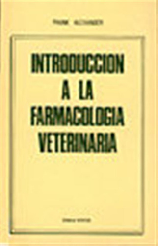 Introduccion A La Farmacologia Veterinaria - Alexander, Fran