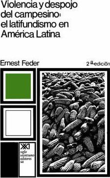 Libro Violencia Y Despojo Del Campesino - Ernest Feder