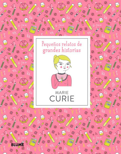 Marie Curie: Pequeños Relatos De Grandes Historias, de THOMAS, ISABEL. Editorial BLUME en español