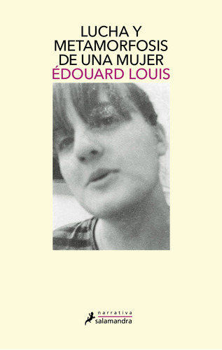 Lucha Y Metamorfosis De Una Mujer - Louis, Édouard  - *