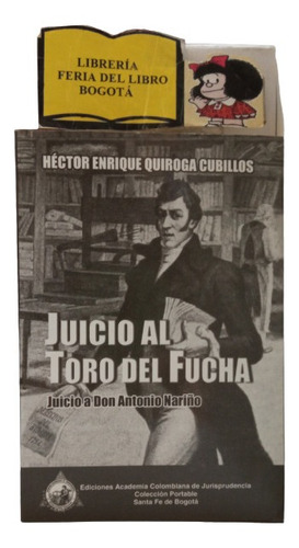 Juicio Al Toro Del Fucha - Héctor Quiroga -  Antonio Nariño