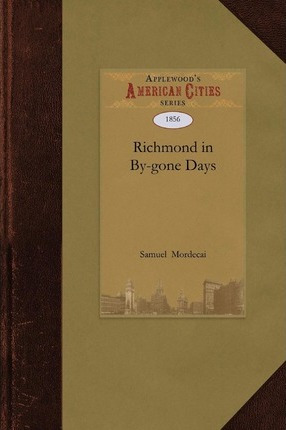 Libro Richmond In By-gone Days - Samuel Mordecai