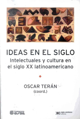 Ideas En El Siglo - Oscar Terán