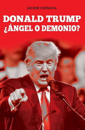 Donald Trump  Angel O Demonio 